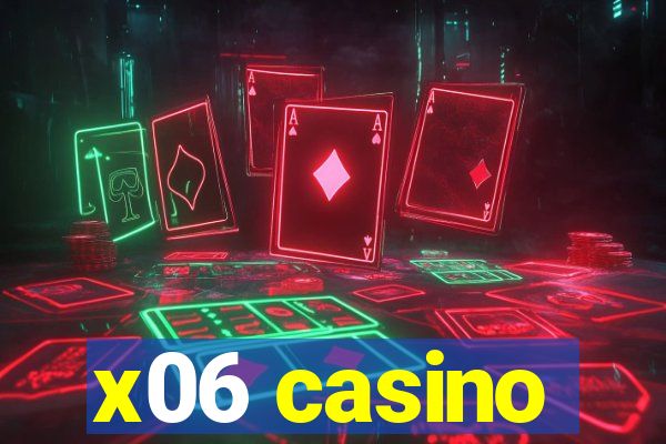 x06 casino